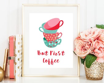 But First Coffee,Coffee Cups Wall Art,Digital Print,Instant download,Printable Wall Art,Kitchen Decor,Home Decor,Office Decor
