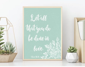 Let all that you do be done in love Print, 1 Corinthians 16:14, Instant Download, Printable Bible Verse, Christian Art, Bible Verse Wall Art