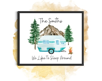 May include: A watercolour illustration of a camper van in front of a mountain with trees on either side. The text "The Smiths We Like To Sleep Around" is below the camper.
