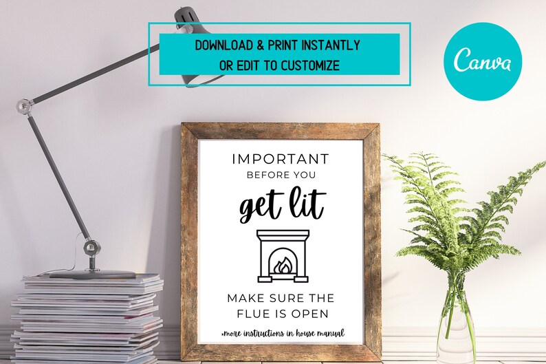 May include: A printable sign with a fireplace illustration and the text "IMPORTANT BEFORE YOU get lit MAKE SURE THE FLUE IS OPEN more instructions in house manual".