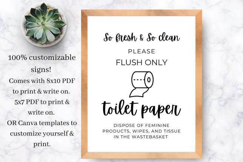 May include: A white sign with a black border and a gold frame. The sign says "So fresh & So clean" and "PLEASE FLUSH ONLY". There is a black and white illustration of a toilet paper roll. The sign also says "toilet paper" and "DISPOSE OF FEMININE PRODUCTS, WIPES, AND TISSUE IN THE WASTEBASKET".
