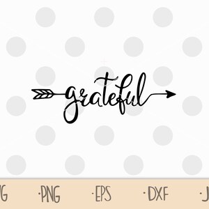Grateful arrow SVG | zip file containing svg, jpg, png, dxf, and eps | Grateful Home Decor Pillow | Grateful SVG File