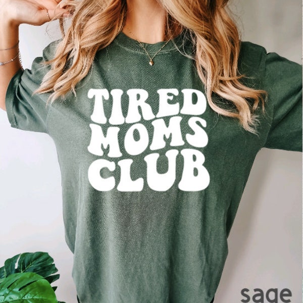 Tired Moms Club Tshirt- Comfort Colors Shirts- Free shipping