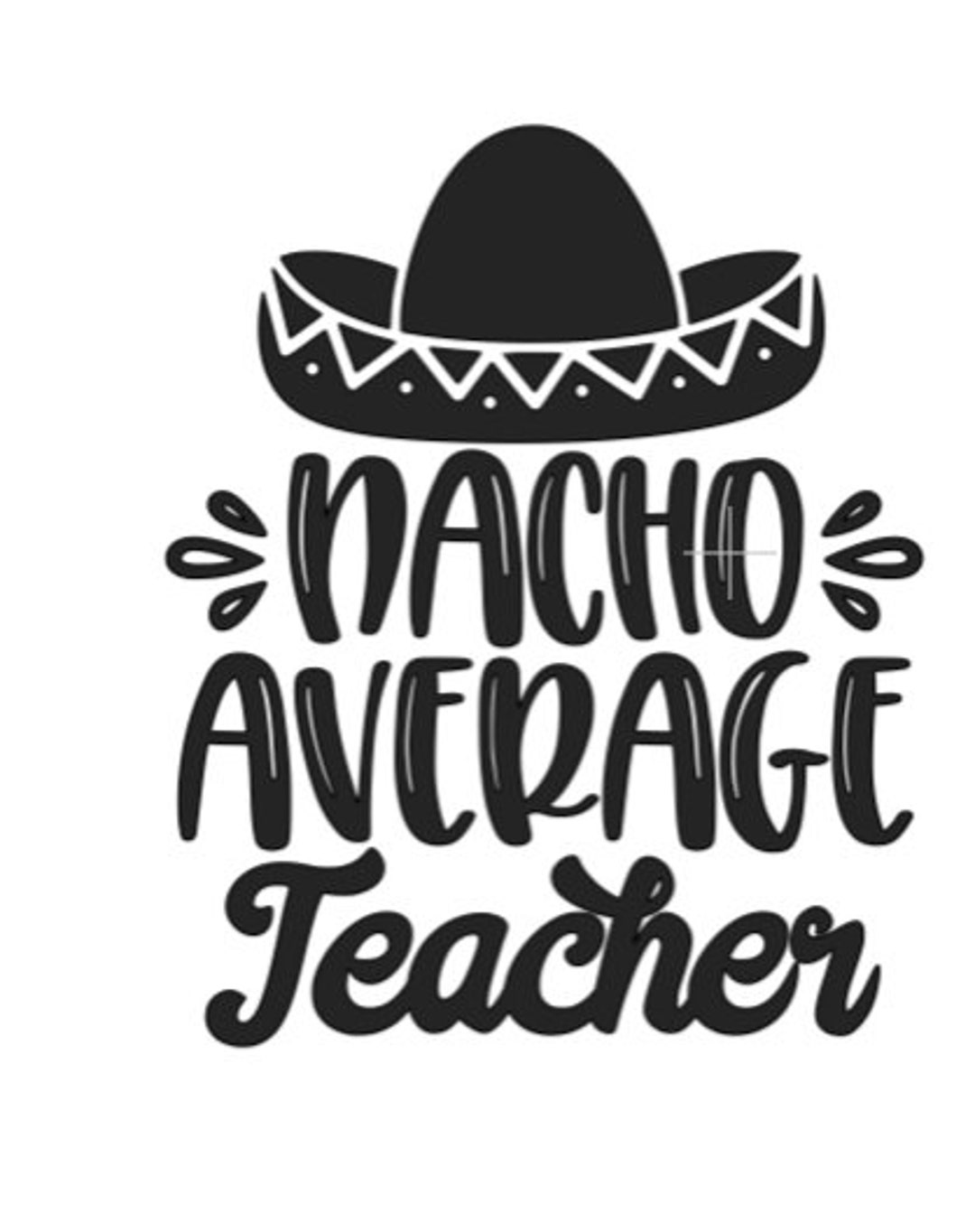Nacho Average Teacher SVG File - Etsy