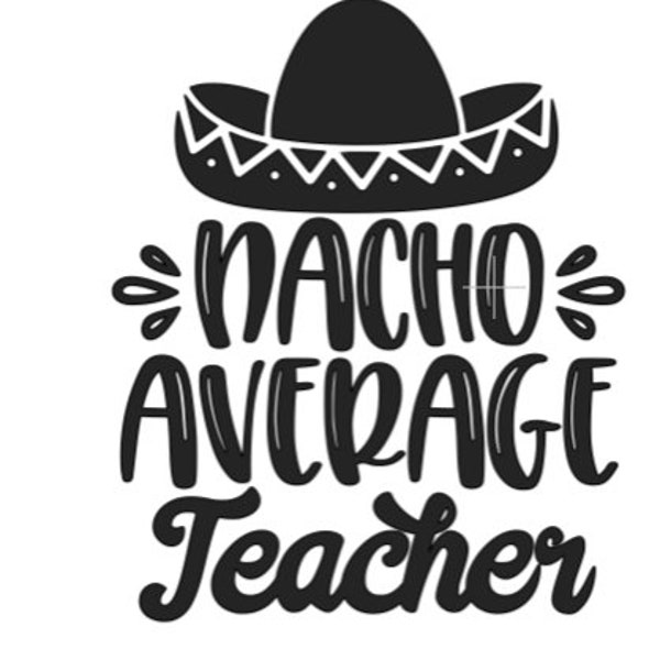 Nacho Average Teacher SVG file