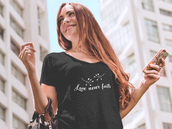 Love Never Fails Christian Women T Shirt Love Never Fails Christian Women T Shirt