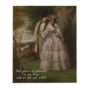 May include: A painting depicting a couple in a woodland scene. The gentleman is wearing a top hat and a long coat. The lady is dressed in a long floral patterned gown. They are looking at a book together. The text in the image reads: "And pictures of perfection, as you know, make me sick and wicked."