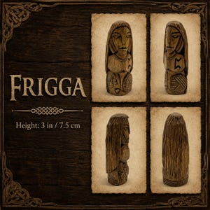 May include: A brown wooden figurine of Frigga, featuring long hair, a carved bodice with a rune, and a ball of yarn. The figure stands 3 inches tall and is displayed from four different angles, including front, side, and back views on textured paper.