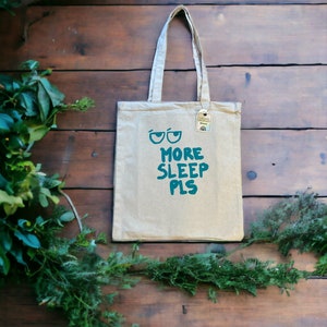 More sleep pls tote bag, ethically made tote bag, sturdy tote bag