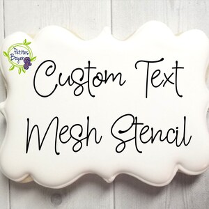 Custom Text,  Mesh Cookie Stencil - Cookier Supplies - Silk Screen Stencil For Genie - Reusable - Fast Shipping