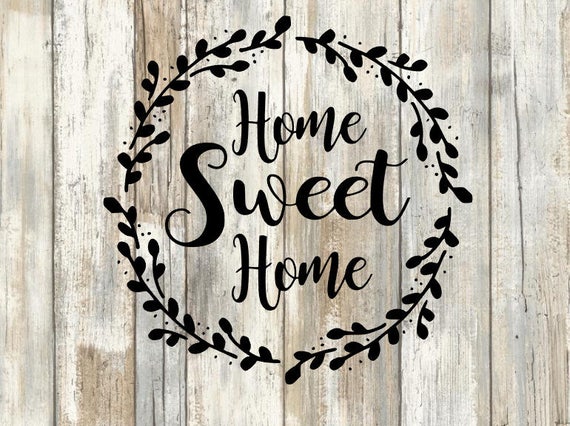 Download Home Sweet Home SVG Home sweet Home cutfile digital file ...