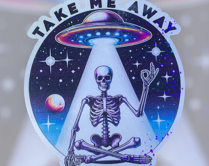 Take me away skeleton alien spacecraft decal holographic, matte, gloss