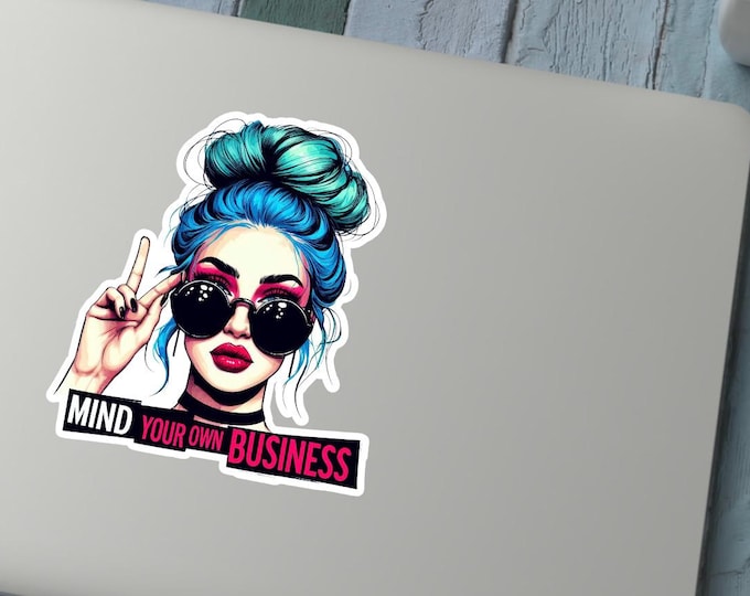 Mind your own business vinyl stickers
