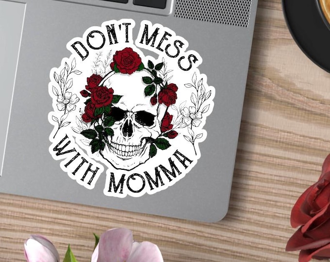 Don't mess with momma vinyl decal sticker skeleton rose