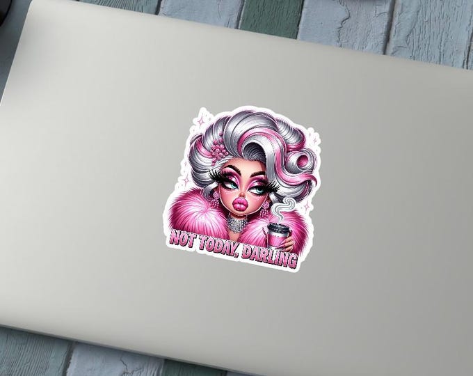 Not today darling sticker