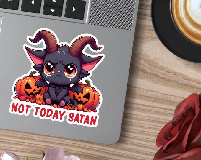 Not today Satan sticker.