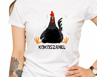 Koszulka "Kokoszanel" - śmieszna koszulka z kurą, prezent dla kobiety