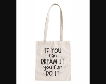 If You Can Dream It Tote Bag Motivational Cotton Shopping Bag BAG.342