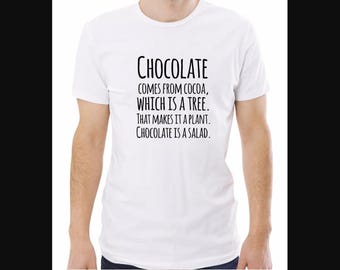 Funny Chocolate Is A Salad T-shirt Sarcastic Foodie Gift Coworker Tee SHIRT.1033