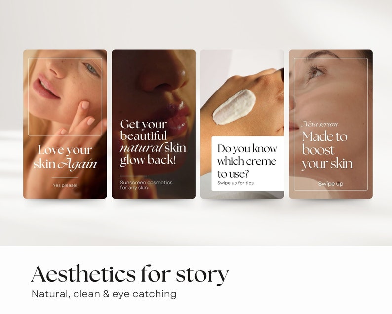 4 social media story templates about skin care. Aesthetics for your instagram story described as natural, clean and professional.