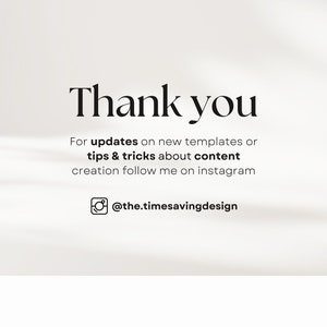 Thank you note. Thank you! for updates on new templates or tips & tricks about content creation follow me on instagram @the.timesavingdesign