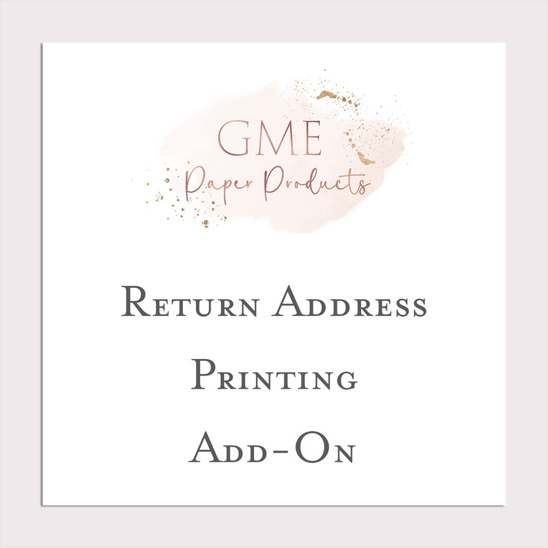 May include: A white card with a pink and gold watercolor design. The text "GME Paper Products" is written in a cursive font. The text "RETURN ADDRESS", "PRINTING", and "ADD-ON" are written in black.