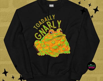 Toadally Gnarly Sweatshirt, Toad Sweatshirt, Frog Sweatshirt, Animal Sweatshirt, Punny Sweatshirt, Toad Sweater