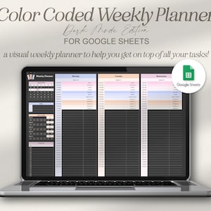 May include: A laptop displaying a color-coded weekly planner for Google Sheets. The screen shows a calendar and a detailed schedule with color-coded sections for each day. Text on the screen reads "Color Coded Weekly Planner" and "Dark Mode Edition."