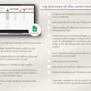 May include: A checklist of features for a Christmas card tracker spreadsheet. The spreadsheet is shown in a laptop screen with a Google Sheets icon. The features include tracking an unlimited number of cards, adding basic details, tracking details like priority, delivery type, and whether to send a card next year, a countdown to Christmas Day counter, easily seeing how many total cards there are, how many cards are left to write, and how many cards are left to send, tracking how many cards you've received in return, a progress bar to quickly see how much progress you've achieved, automatically showing the top 3 high priority names, adding in mailing deadlines for local, domestic, and international mail, card entries automatically highlighting in yellow if the mailing deadline is approaching within the next week, highlighting in red if the mailing deadline is today or has already passed without the card being mailed, each card entry being greyed out once you've marked the card as sent, adding more rows as needed, reusing over and over again every year, being perfect for keeping your Christmas cards organized, and automatic calculations where all you need to do is add in your details and the spreadsheet does the rest.