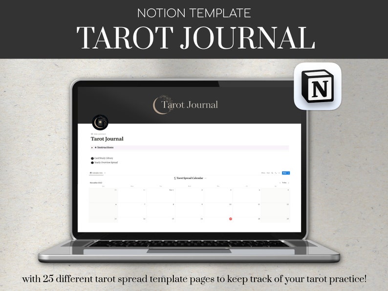 May include: A laptop computer displaying a Notion template for a tarot journal. The template includes a calendar, instructions, and a card reading library. The text "Tarot Journal" is displayed on the screen. The Notion logo is in the upper right corner of the screen.