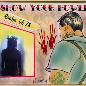 Puede incluir: Ilustración artística con el texto "SHOW YOUR POWER!" y "Psalm 68:28." Presenta una figura con un tatuaje que dice "Authority" y un tatuaje de una mujer. Una imagen enmarcada muestra a una persona con una corona de espinas.