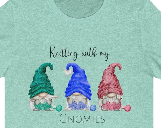 Knitting with my Gnomies - Knitters Tshirt - Unisex Jersey Short Sleeve Tee