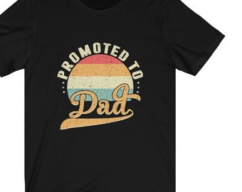 Promoted to Dad - Father's Day - First Father's Day - New Dad - Unisex Jersey Short Sleeve Tee