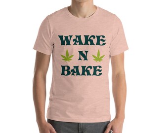 Wake N Bake - Short-Sleeve Unisex T-Shirt
