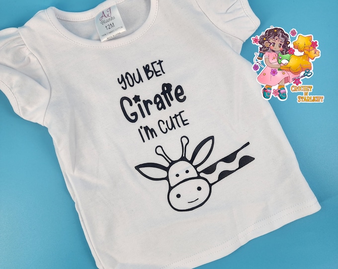 You Bet Giraffe I'm Cute - Baby Giraffe T-Shirt/bodysuit