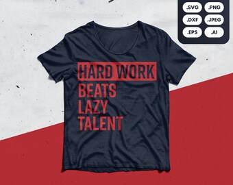 Harte Arbeit schlägt faul Talent SVG, Shirt, Motivation, Sport, Fitness-Studio, Fitness, Unternehmer