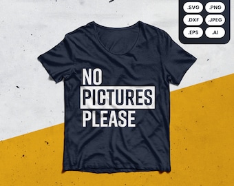 Keine Bilder Bitte SVG, PNG, Shirt, Mode, Fotos, Fashion Week, Fotografie, Berühmtheit, Berühmt, Paparazzi