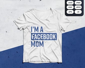 Ich bin ein Facebook Mama SVG, PNG, Shirt, Mutter, soziale Medien, Unternehmer, Business, Timeline, Instagram