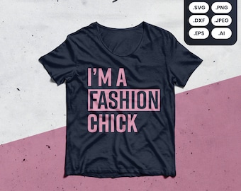Ich bin ein Mode Chick SVG, PNG, Hemd, Mode, Fotos, Modewoche, Fotografie, Celebrity, berühmt, Paparazzi