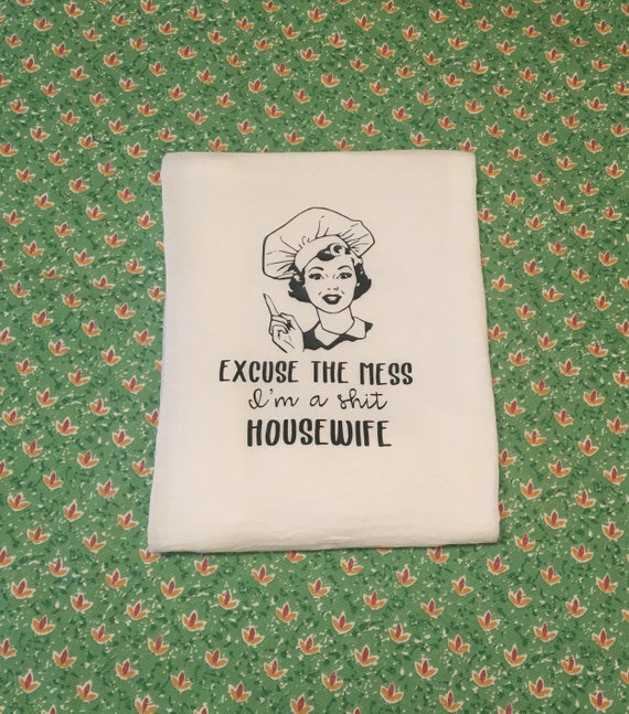 Excuse The Mess I M A Shit Housewife Funny Kitchen Etsy