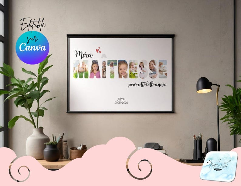 May include: A framed wall art print with the text "Merci Maitresse" and photos of children. The print is in a black frame and is displayed on a desk with a lamp and plants. The text "Editable sur Canva" is also visible.