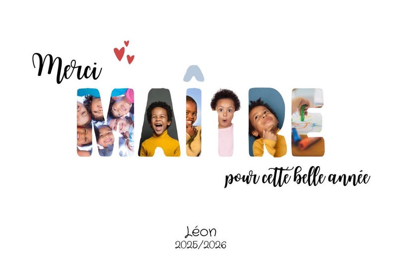May include: White background with the word "MAITRE" in large letters, each letter filled with images of children. The words "Merci" and "pour cette belle ann&eacute;e" are also present, along with the name "L&eacute;on" and the year "2025/2026".