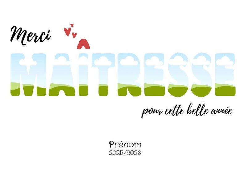 May include: White card with the words "Merci Ma&icirc;tresse" in a playful font, with a landscape design inside the letters. Includes the phrase "pour cette belle ann&eacute;e" and the word "Pr&eacute;nom" with the year 2025/2026.