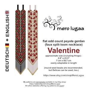 May include: A beading pattern for a Valentine's Day necklace. The pattern is for a flat, odd count peyote gerdan, also known as a faux split-loom necklace. The pattern is approximately 7 cm by 59.7 cm and is easily adaptable in length. The pattern is available in two colorways: red and white, and black and gold.