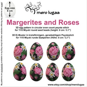 May include: Six beaded egg patterns with pink roses and white daisies on a black background. The pattern is for 11/0 Miyuki round seed beads and measures 8 cm in height. The text "Margerites and Roses" is at the top of the image.
