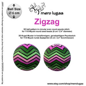 May include: Two beaded balls with a zigzag pattern in green, pink, and black. The balls are 6 cm in diameter. The image includes the text "Zigzag" and details about the pattern and bead size.