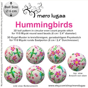 Peut inclure: Un motif de perles 3D pour un colibri avec des fleurs roses. Le motif est pour une boule de 6 cm utilisant des perles Miyuki 11/0. L'image montre le motif de dessus, de côté et de face. Le texte "Hummingbirds" est en grande police en haut de l'image. Le texte "mero lugaa" est en police plus petite sous le titre. Le texte "3D ball pattern in circular even count peyote stitch for 11/0 Miyuki round seed beads (6 cm / 2.4" diameter)" est sous le titre. Le texte "3D Kugel-Muster in kreisförmigem, geradzahligem Peyotestich für 11/0 Miyuki runde Saatperlen (6 cm / 2,4" Durchmesser)" est sous le texte précédent. Le texte "top view" est dans le coin inférieur droit de l'image. Le texte "side view /Seitenansicht" est dans le coin inférieur gauche de l'image. Le texte "www.etsy.com/shop/merolugaa" est au centre en bas de l'image.