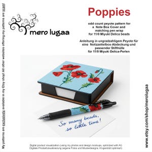 Puede incluir: Una cubierta para caja de notas y funda de bolígrafo a juego con un patrón de amapolas rojas sobre fondo azul claro, para cuentas Miyuki Delica 11/0. El texto dice Poppies, odd count peyote pattern y So many beads, so little time!