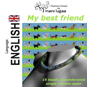 May include: A beaded necklace with a colorful pattern of dogs walking on a blue and green background. The necklace is 19 beads in circumference and has a single column seam. The text "My best friend" is at the top of the image.