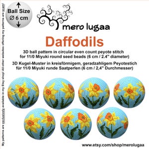 May include: A 3D beading pattern for a daffodil flower ball. The pattern is for 11/0 Miyuki round seed beads and creates a ball with a diameter of 6 inches. The pattern is shown in a circular even count peyote stitch.